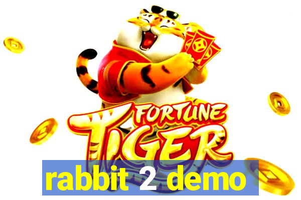 rabbit 2 demo